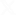 X